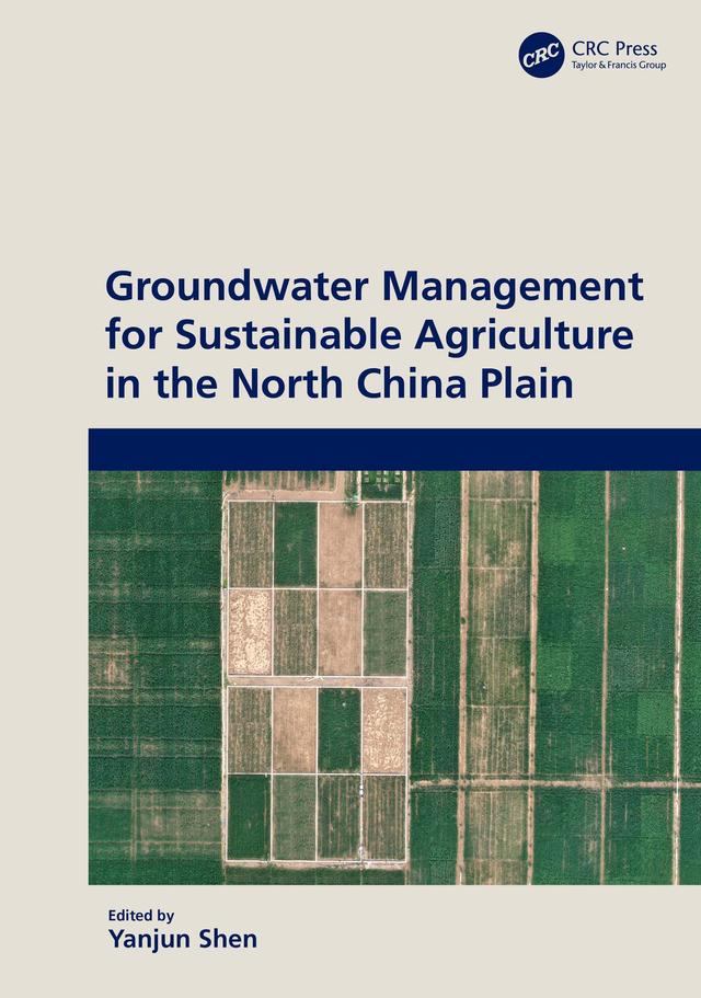 Groundwater Management for Sustainable Agriculture in the North China Plain by Yanjun Shen