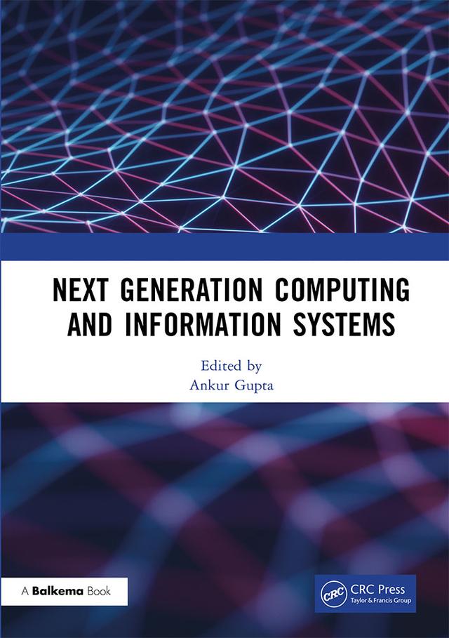 Next Generation Computing and Information Systems by Ankur Gupta