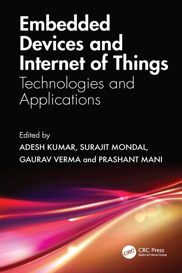 Embedded Devices and Internet of Things by Adesh Kumar, Gaurav Verma, Prashant Mani, Surajit Mondal