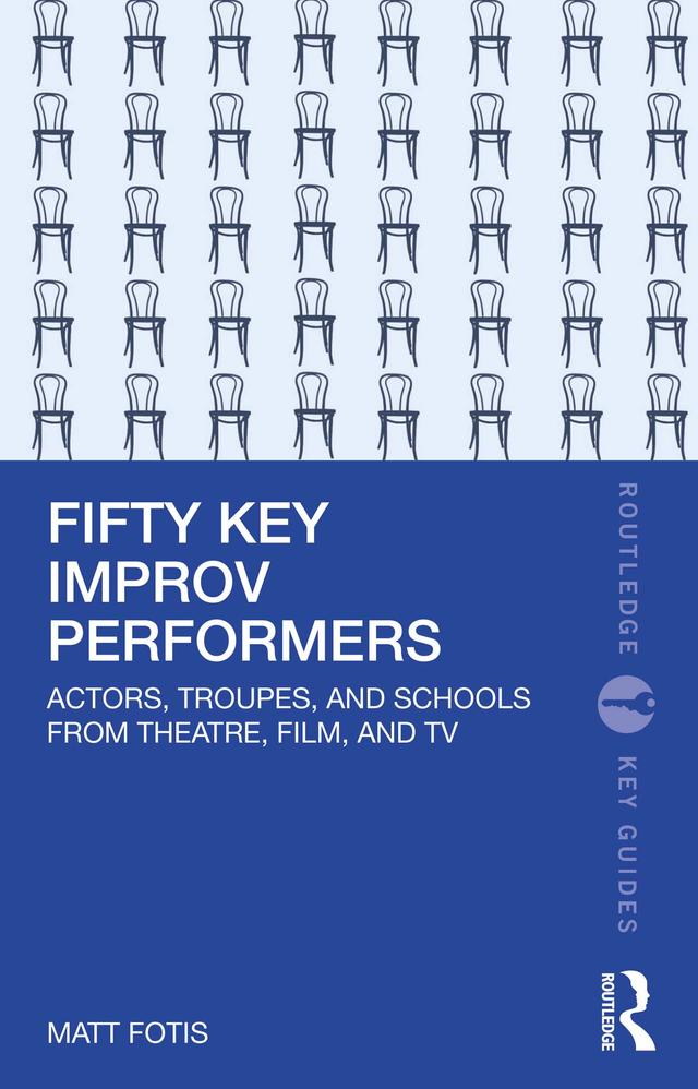 Fifty Key Improv Performers by Matt Fotis