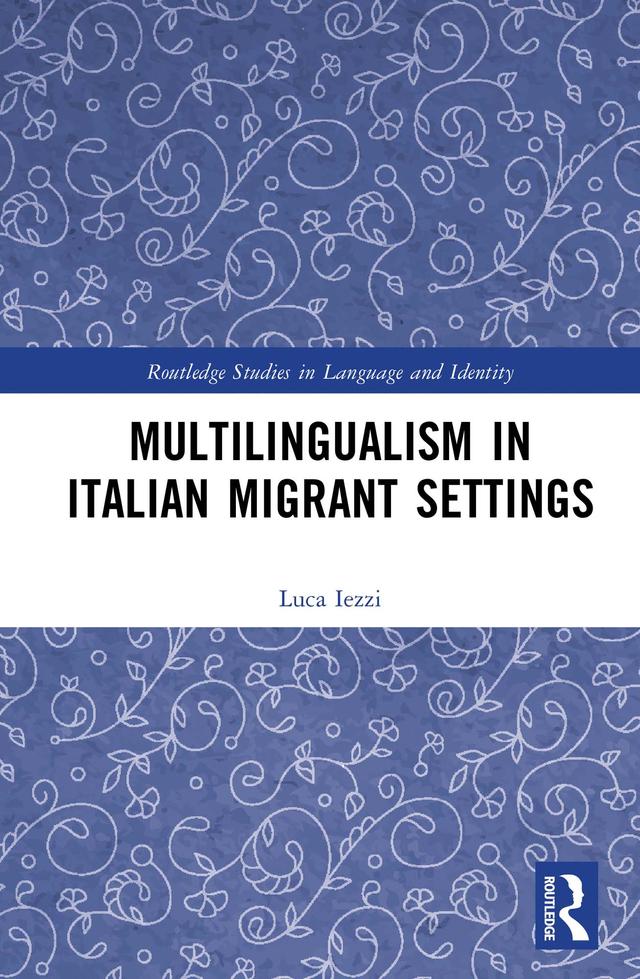 Multilingualism in Italian Migrant Settings by Luca Iezzi