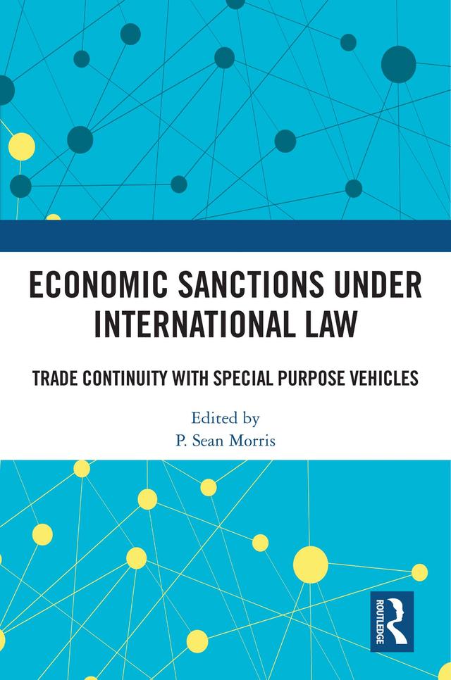 Economic Sanctions under International Law by P. Sean Morris