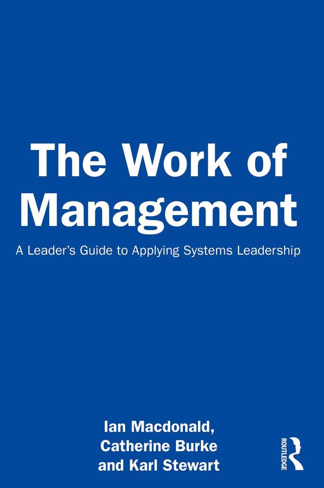 The Work of Management by Catherine Burke, Ian Macdonald, Karl Stewart