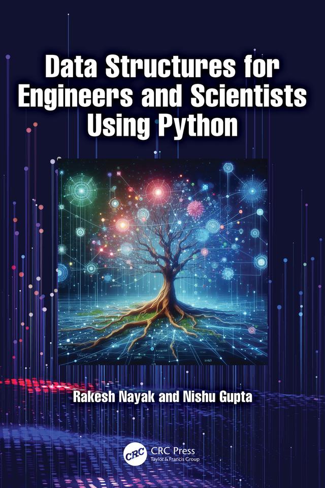 Data Structures for Engineers and Scientists Using Python by Nishu Gupta, Rakesh Nayak