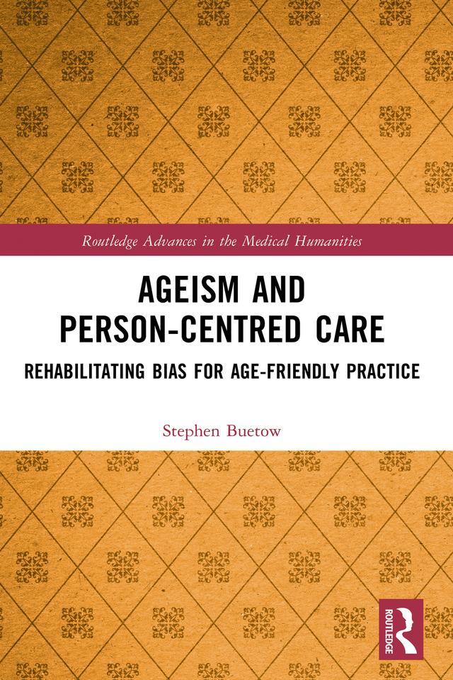 Ageism and Person-Centred Care by Stephen Buetow