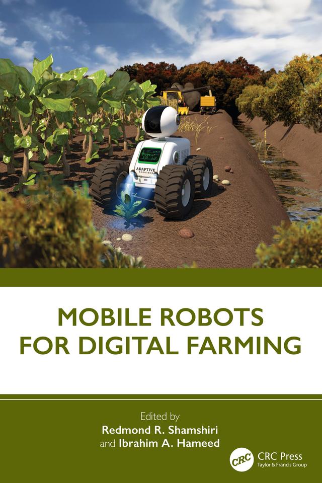 Mobile Robots for Digital Farming by Ibrahim A. Hameed, Redmond R. Shamshiri