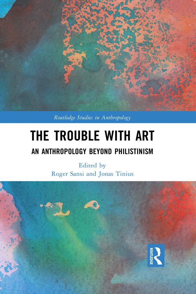 The Trouble With Art by Jonas Tinius, Roger Sansi