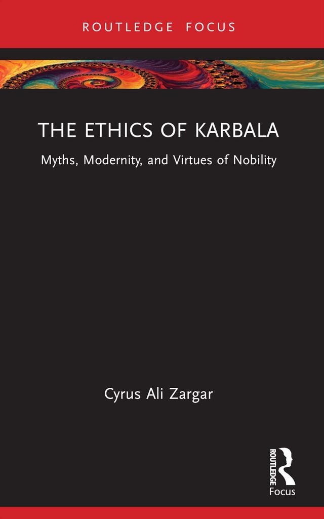 The Ethics of Karbala by Cyrus Ali Zargar