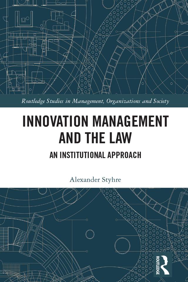Innovation Management and the Law by Alexander Styhre