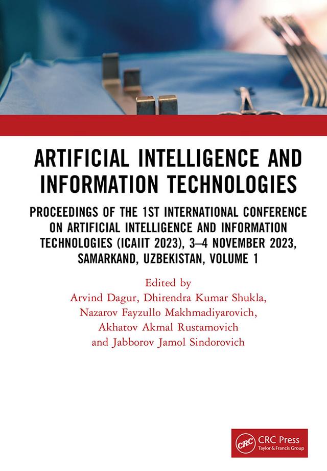 Artificial Intelligence and Information Technologies by Akhatov Akmal Rustamovich, Arvind Dagur, Dhirendra Kumar Shukla, Jabborov Jamol Sindorovich, Nazarov Fayzullo Makhmadiyarovich