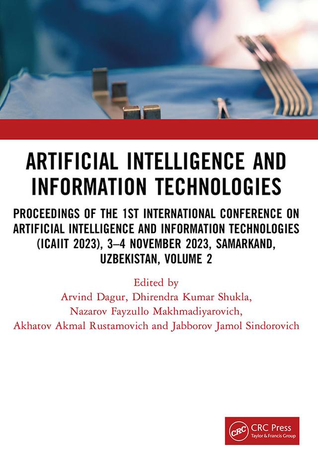 Artificial Intelligence and Information Technologies by Akhatov Akmal Rustamovich, Arvind Dagur, Dhirendra Kumar Shukla, Jabborov Jamol Sindorovich, Nazarov Fayzullo Makhmadiyarovich