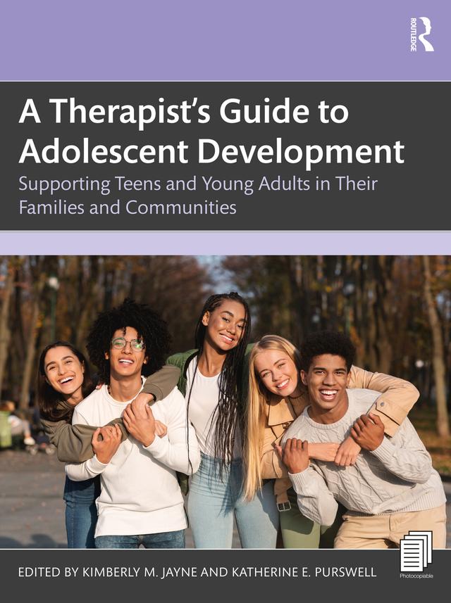 A Therapist’s Guide to Adolescent Development by Katherine E. Purswell, Kimberly M. Jayne