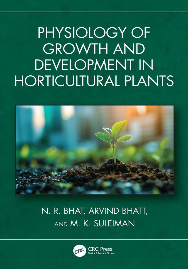 Physiology of Growth and Development in Horticultural Plants by Arvind Bhatt, M. K. Suleiman, N. R. Bhat