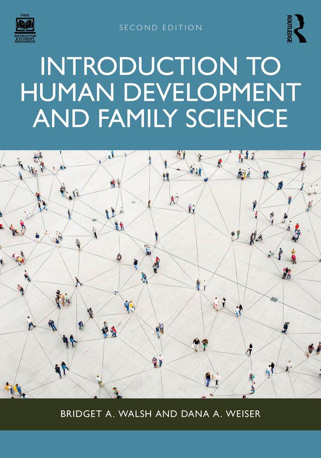 Introduction to Human Development and Family Science by Bridget A. Walsh, Dana A. Weiser