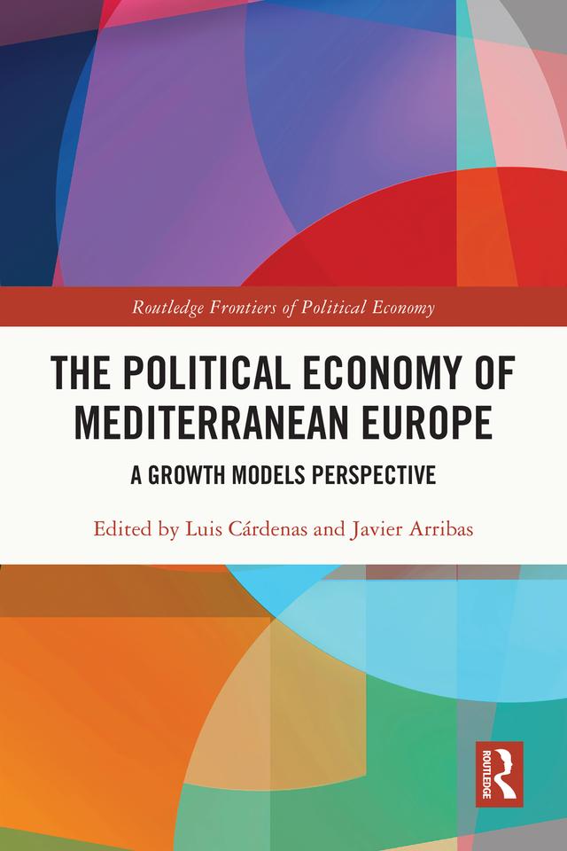 The Political Economy of Mediterranean Europe by Javier Arribas, Luis Cárdenas