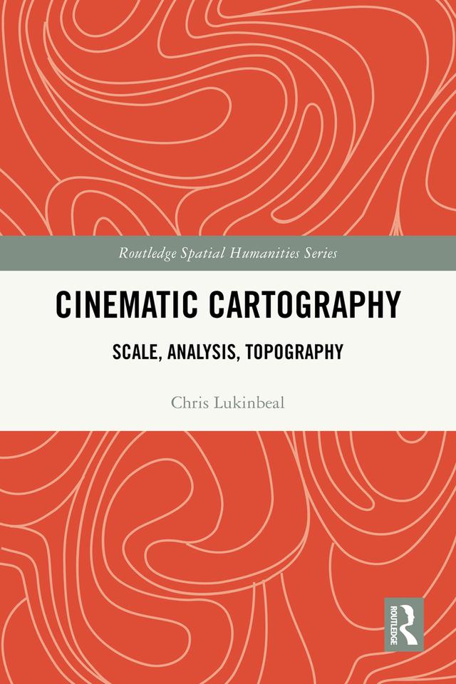 Cinematic Cartography by Chris Lukinbeal