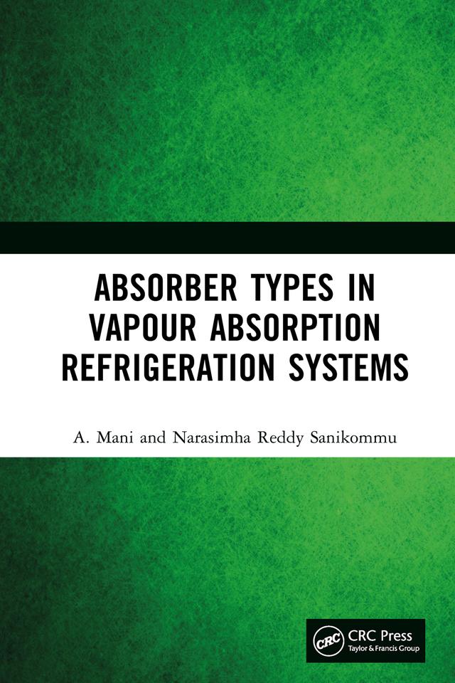 Absorber Types in Vapour Absorption Refrigeration Systems by A. Mani, Narasimha Reddy Sanikommu