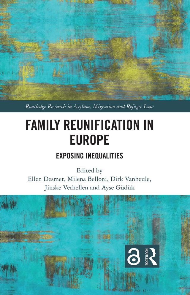 Family Reunification in Europe by Ayse Güdük, Dirk Vanheule, Ellen Desmet, Jinske Verhellen, Milena Belloni
