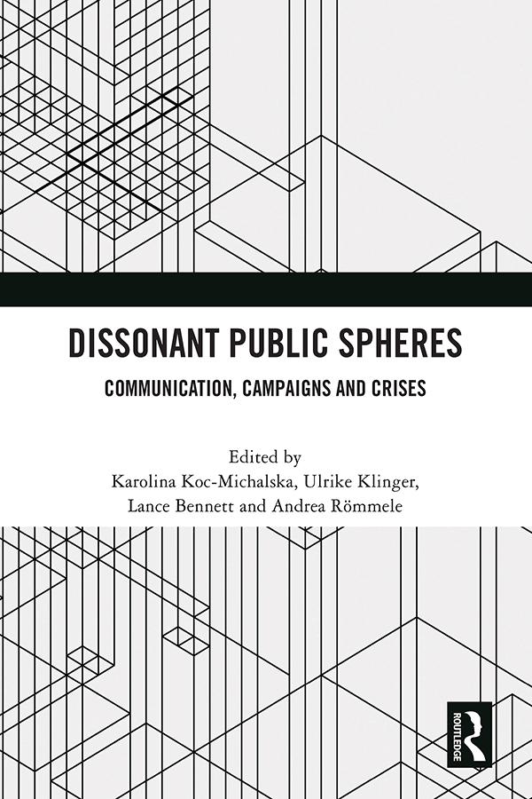 Dissonant Public Spheres by Andrea Rommele, Karolina Koc-Michalska, Lance Bennett, Ulrike Klinger