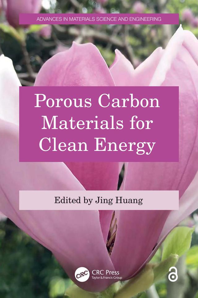 Porous Carbon Materials for Clean Energy by Jing Huang