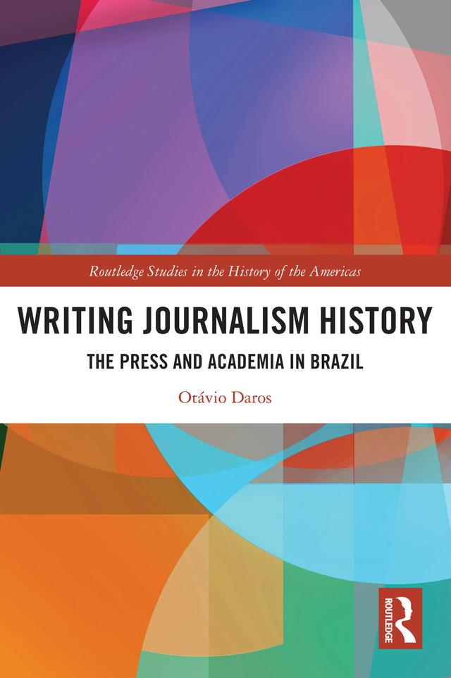 Writing Journalism History by Otávio Daros