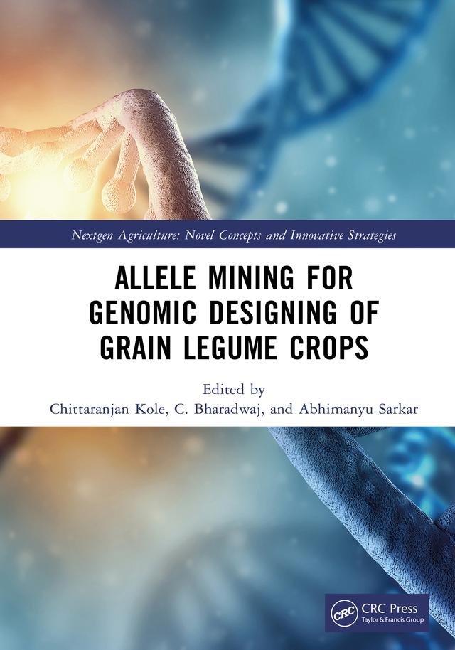 Allele Mining for Genomic Designing of Grain Legume Crops by Abhimanyu Sarkar, C. Bharadwaj, Chittaranjan Kole
