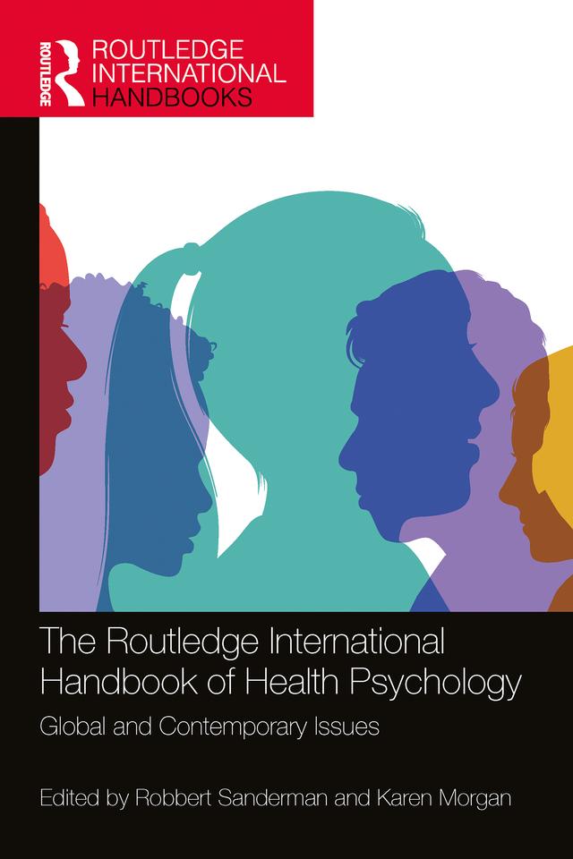 The Routledge International Handbook of Health Psychology by Karen Morgan, Robbert Sanderman