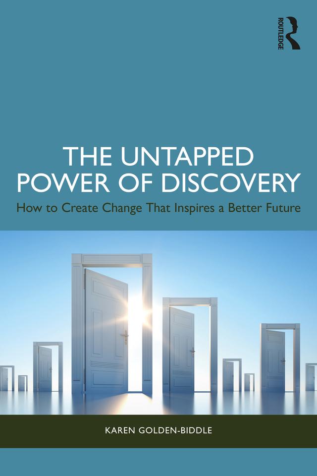 The Untapped Power of Discovery by Karen Golden-Biddle