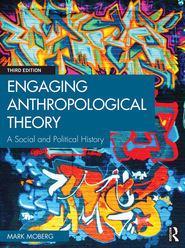 Engaging Anthropological Theory by Mark Moberg