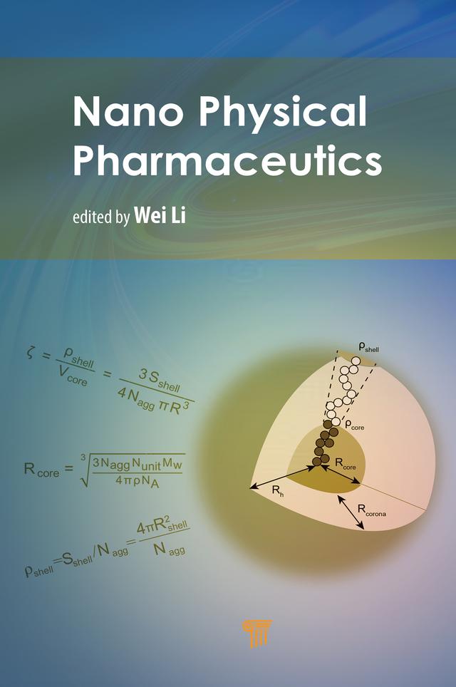 Nano Physical Pharmaceutics by Wei Li
