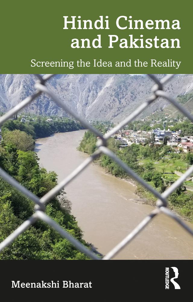 Hindi Cinema and Pakistan by Meenakshi Bharat