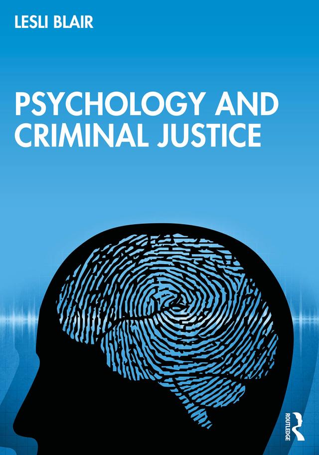 Psychology and Criminal Justice by Lesli Blair