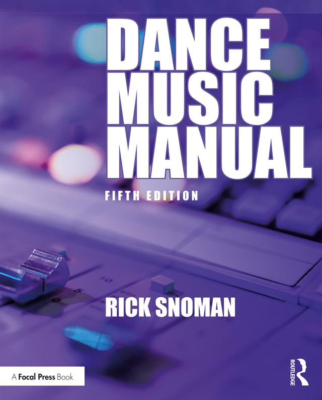 Dance Music Manual by Rick Snoman