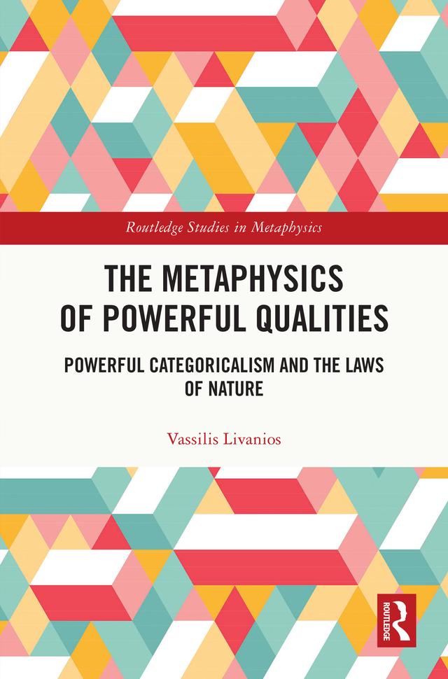 The Metaphysics of Powerful Qualities by Vassilis Livanios