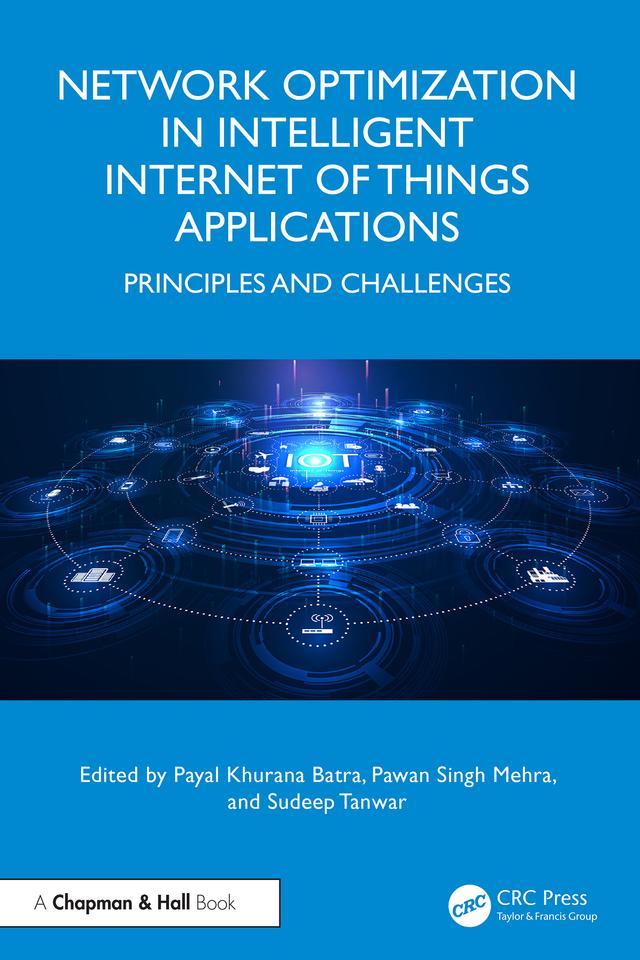 Network Optimization in Intelligent Internet of Things Applications by Pawan Singh Mehra, Payal Khurana Batra, Sudeep Tanwar