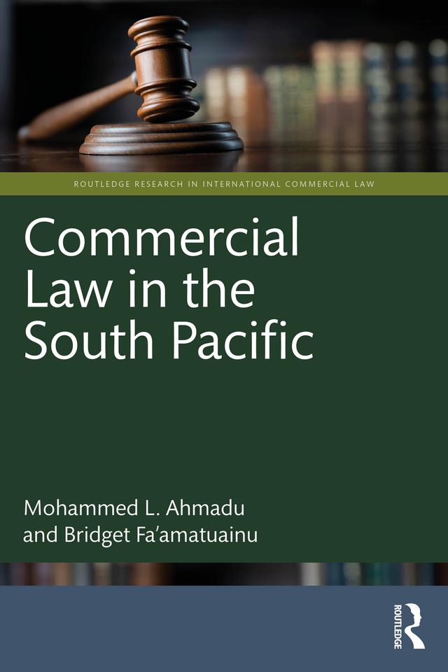Commercial Law in the South Pacific by Bridget Fa’amatuainu, Mohammed L. Ahmadu