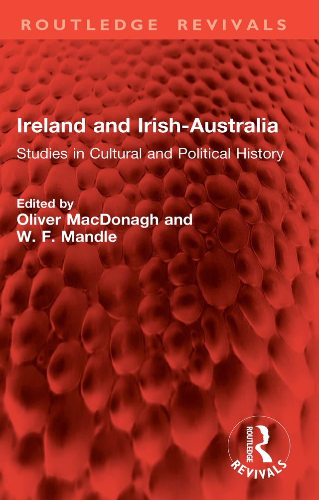 Ireland and Irish-Australia by Oliver MacDonagh, W. F. Mandle