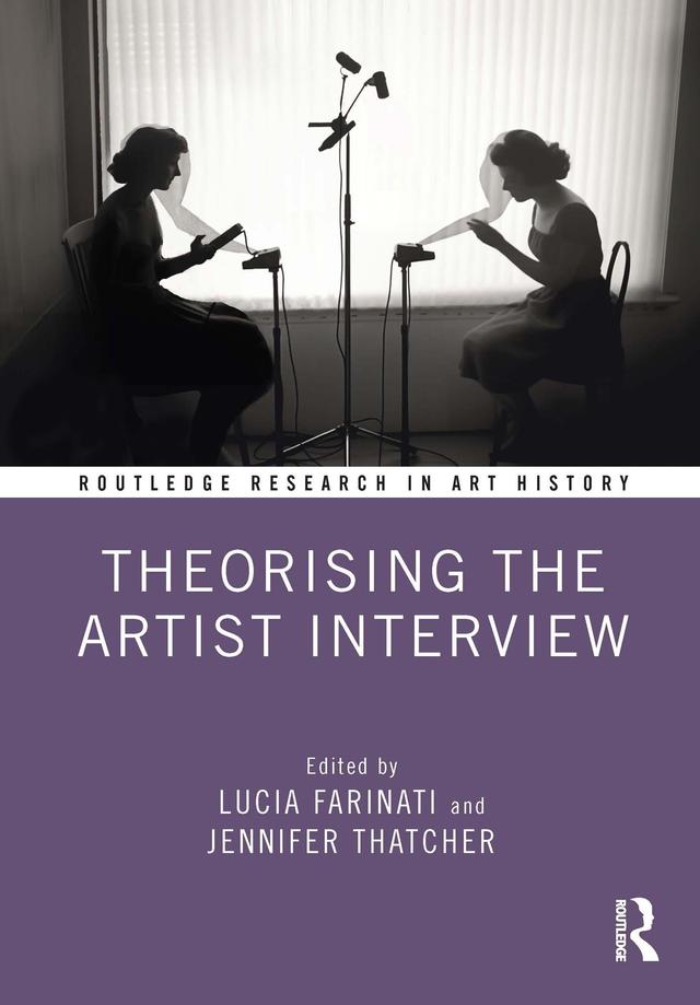 Theorising the Artist Interview by Jennifer Thatcher, Lucia Farinati