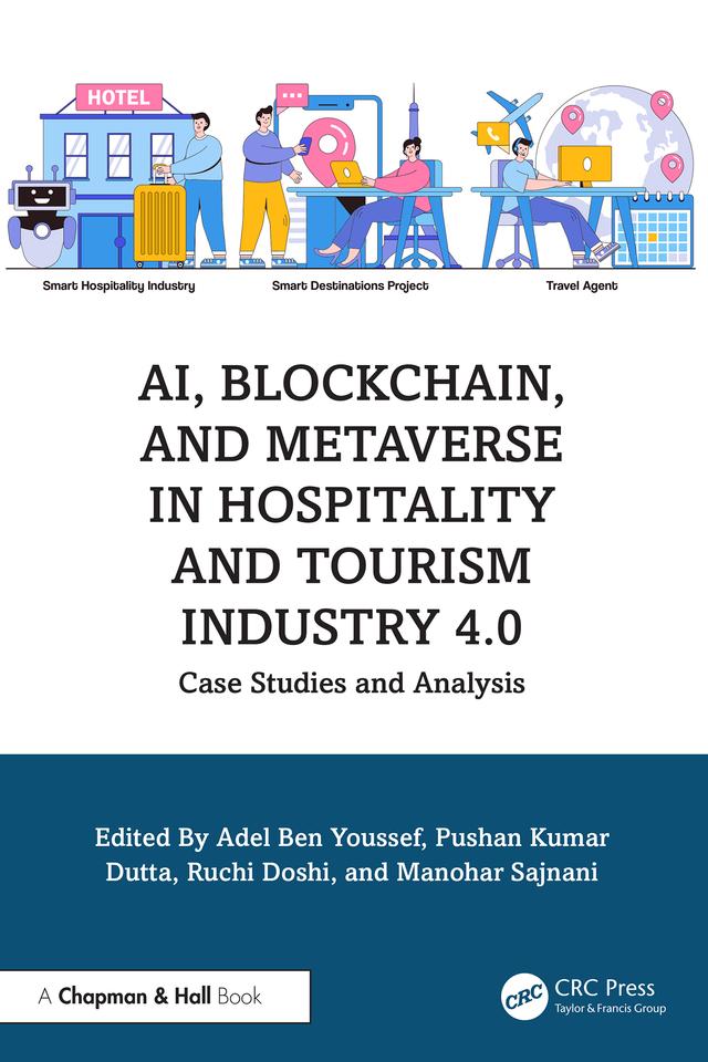 AI, Blockchain, and Metaverse in Hospitality and Tourism Industry 4.0 by Adel Ben Youssef, Manohar Sajnani, Pushan Kumar Dutta, Ruchi Doshi