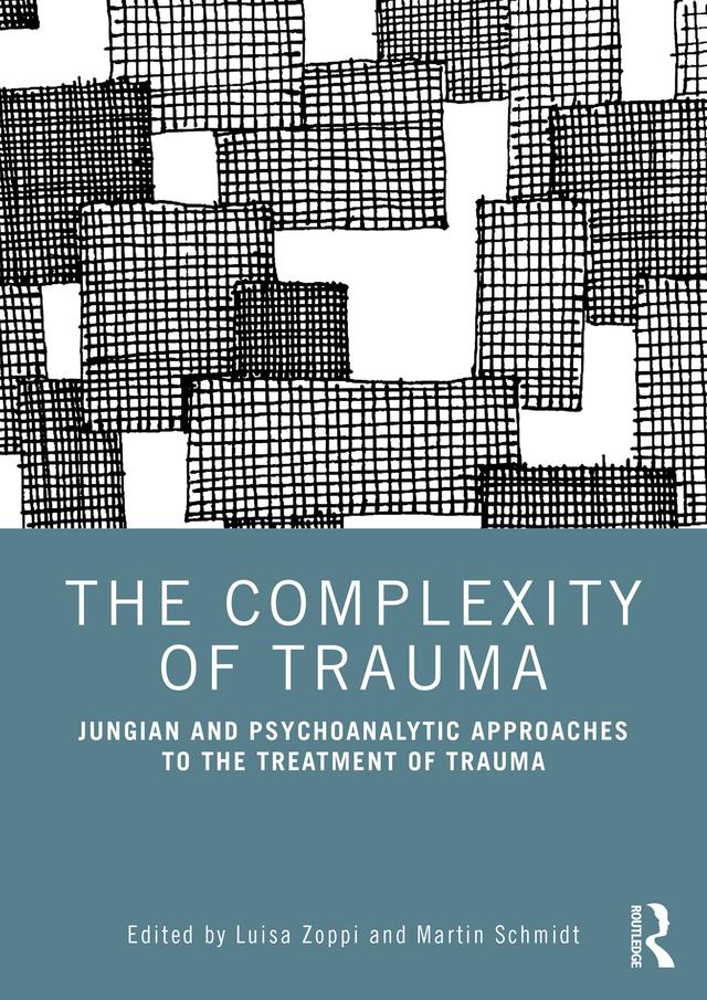 The Complexity of Trauma by Luisa Zoppi, Martin Schmidt