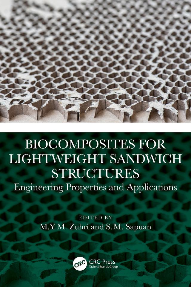 Biocomposites for Lightweight Sandwich Structures by M.Y.M. Zuhri, S. M. Sapuan