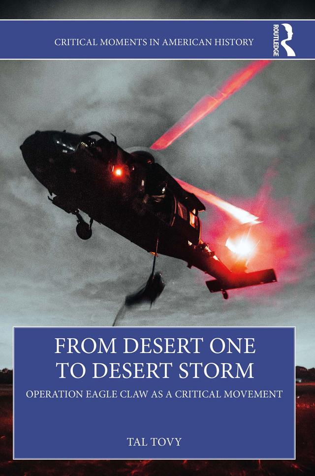 From Desert One to Desert Storm by Tal Tovy