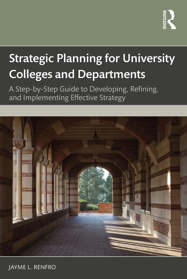 Strategic Planning for University Colleges and Departments by Jayme L. Renfro