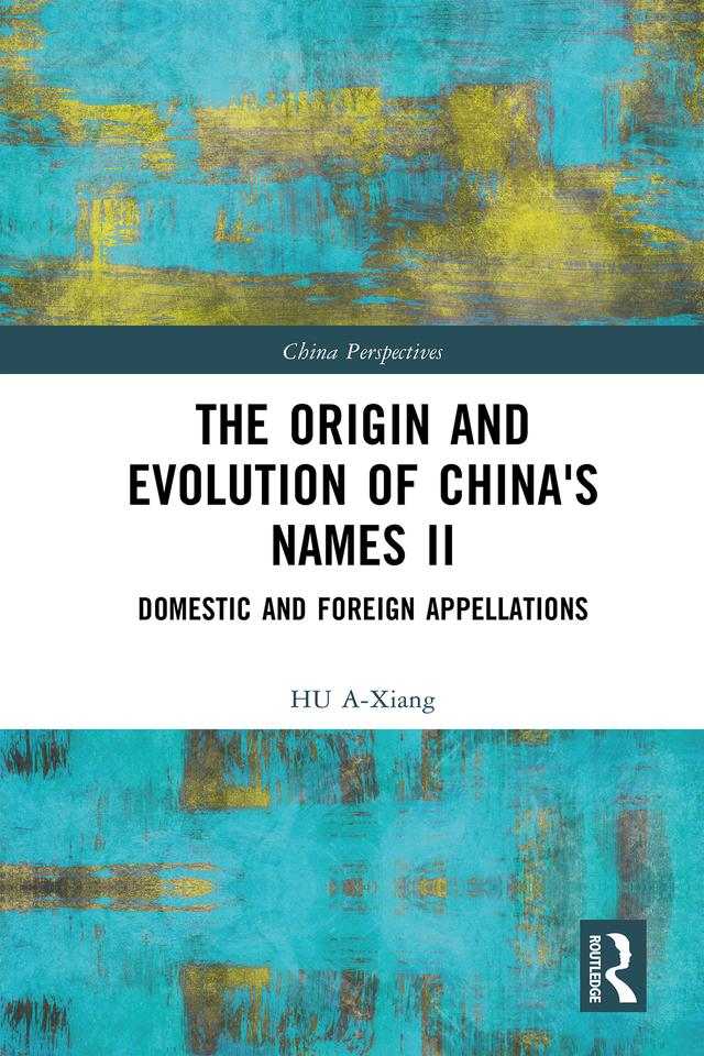 The Origin and Evolution of China's Names II by HU A-Xiang