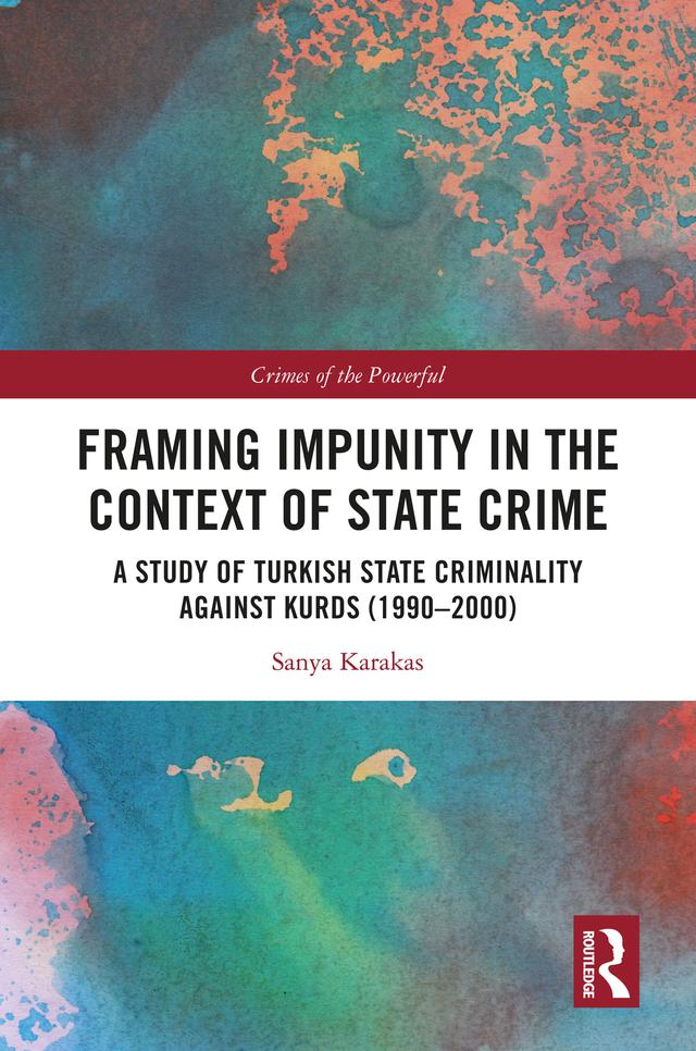 Framing Impunity in the Context of State Crime by Sanya Karakas