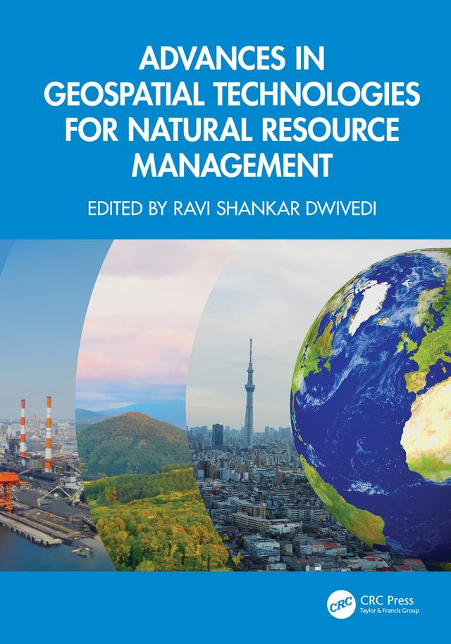 Advances in Geospatial Technologies for Natural Resource Management by Ravi Shankar Dwivedi