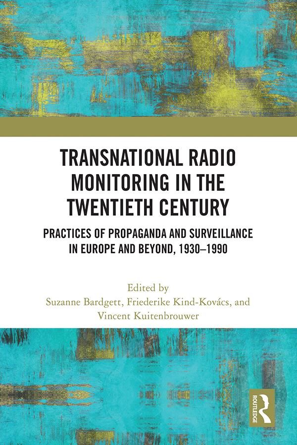 Transnational Radio Monitoring in the Twentieth Century by Friederike Kind-Kovács, Suzanne Bardgett, Vincent Kuitenbrouwer