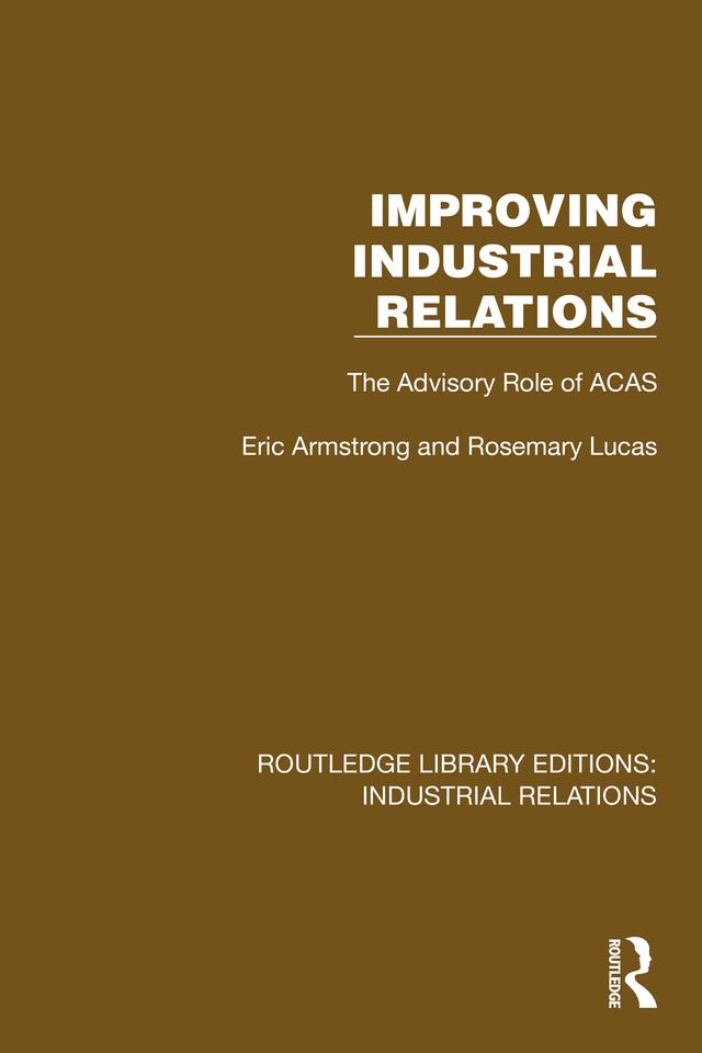 Improving Industrial Relations by Eric Armstrong, Rosemary Lucas