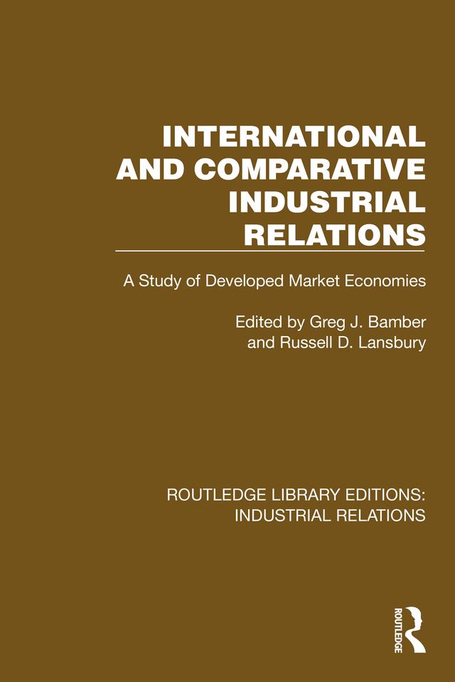 International and Comparative Industrial Relations by Greg J. Bamber, Russell D. Lansbury