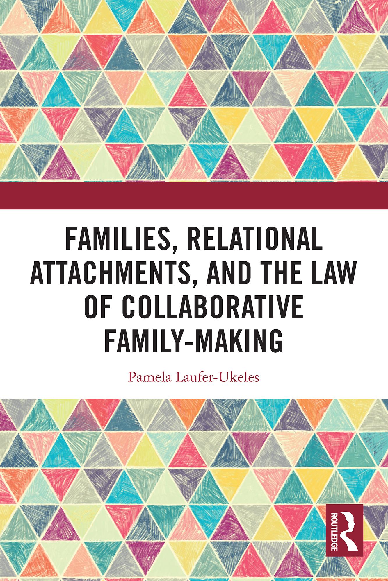 Families, Relational Attachments, and the Law of Collaborative Family-Making